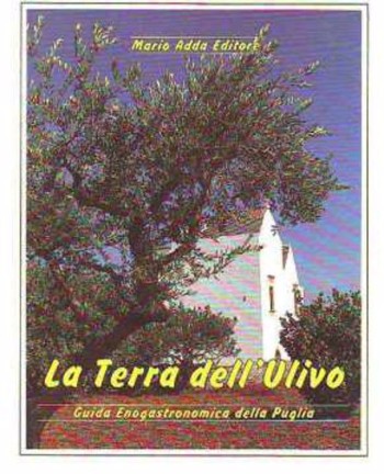 La terra dell’ulivo – Guida Enogastronomica della Puglia