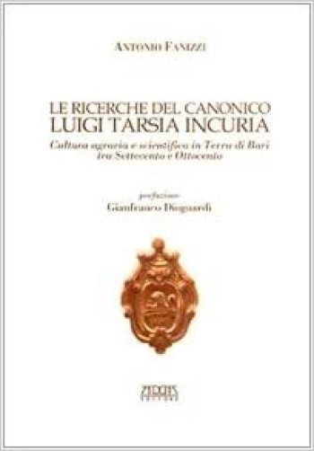 Le ricerche botaniche del canonico Luigi Tarsia Incuria. Cultura agraria e scientifica in Terra di Bari tra Settecento e Ottocento