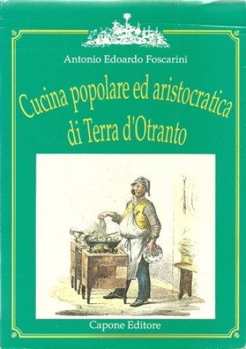 Cucina popolare e aristocratica di Terra d’Otranto