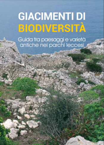 Giacimenti di biodiversità. Guida tra i paesaggi e varietà antiche dei Parchi leccesi