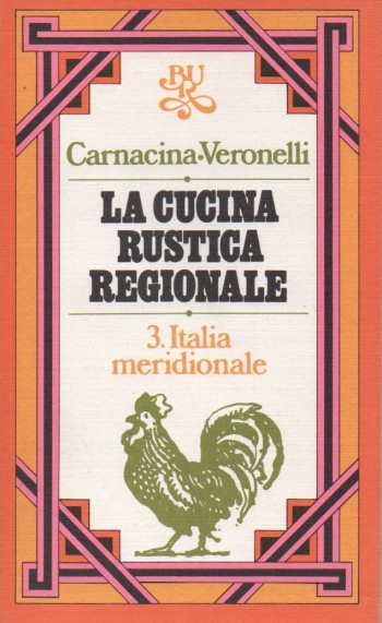 La cucina rustica regionale, Vol.3 (Italia Meridionale)