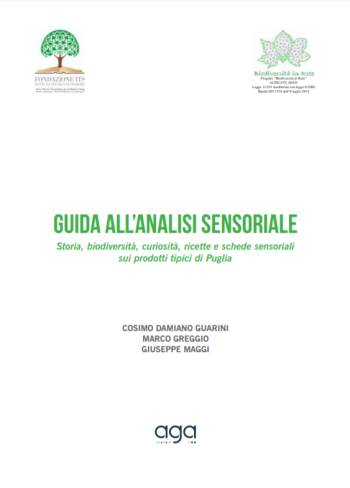 Guida all’analisi sensoriale. Storia, biodiversità, curiosità, ricette e schede sensoriali sui prodotti tipici di Puglia